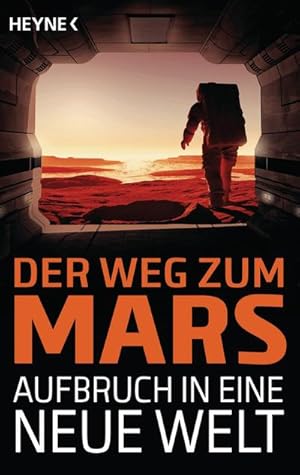 Bild des Verkufers fr Der Weg zum Mars - Aufbruch in eine neue Welt zum Verkauf von Wegmann1855