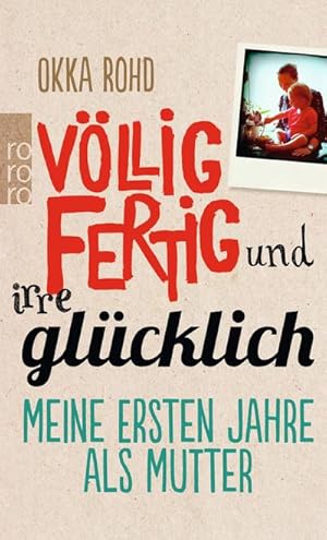 Seller image for Vllig fertig und irre glcklich for sale by Wegmann1855