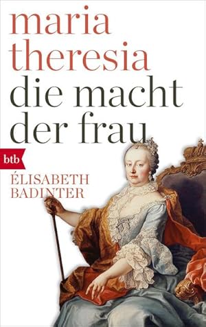 Seller image for Maria Theresia. Die Macht der Frau for sale by Wegmann1855
