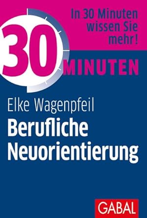 Immagine del venditore per 30 Minuten Berufliche Neuorientierung venduto da Wegmann1855