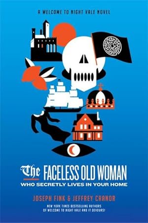 Seller image for The Faceless Old Woman Who Secretly Lives in Your Home: A Welcome to Night Vale Novel for sale by Wegmann1855