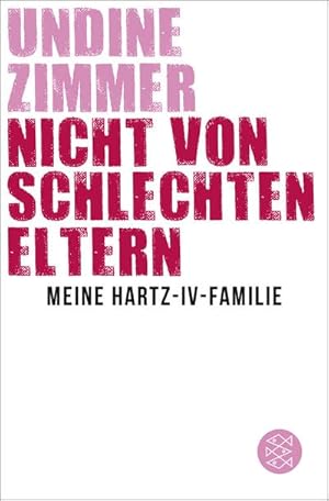 Image du vendeur pour Nicht von schlechten Eltern - Meine Hartz-IV-Familie mis en vente par Wegmann1855