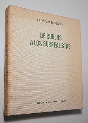 Seller image for DE RUBENS A LOS SURREALISTAS. La pintura en Blgica - Madrid 1959 - Muy ilustrado for sale by Llibres del Mirall