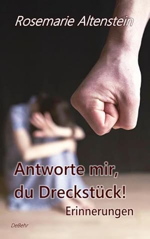 Seller image for Antworte mir, du Dreckstck! - Erinnerungen for sale by Wegmann1855