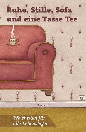 Seller image for Ruhe, Stille, Sofa und eine Tasse Tee for sale by Wegmann1855