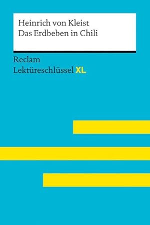 Seller image for Das Erdbeben in Chili von Heinrich von Kleist: Lektreschlssel mit Inhaltsangabe, Interpretation, Prfungsaufgaben mit Lsungen, Lernglossar. (Reclam Lektreschlssel XL) for sale by Wegmann1855