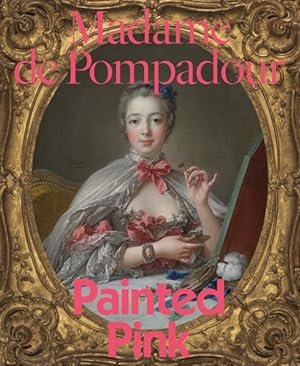 Seller image for Madame De Pompadour : Painted Pink for sale by GreatBookPricesUK