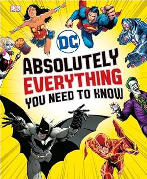 Imagen del vendedor de Dc Comics Absolutely Everything You Need to Know a la venta por GreatBookPrices
