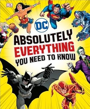 Imagen del vendedor de Dc Comics Absolutely Everything You Need to Know a la venta por GreatBookPricesUK