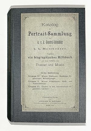 Katalog der Portrait-Sammlung der k.u.k. General-Intendanz der k.k. Hoftheater. Zugleich ein biog...