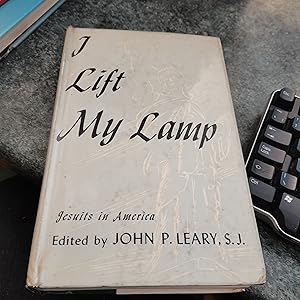 Seller image for I Lift My Lamp. Jesuits In America for sale by SGOIS