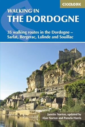 Bild des Verkufers fr Cicerone Walking in the Dordogne : 35 Walking Routes Around Bergerac, Lalinde, Sarlat and Souillac zum Verkauf von GreatBookPrices