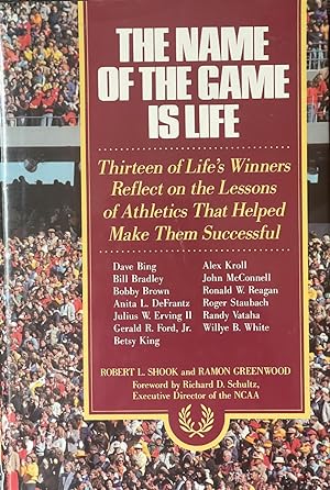 Seller image for The Name of the Game is Life - Thirteen of Life's Winners Reflect on the Lessons of Athletics That Helped Make Them Successful for sale by Dr.Bookman - Books Packaged in Cardboard