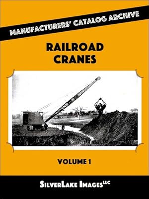 Railroad Cranes Volume 1: Burro, Byers, Lambert & P&H