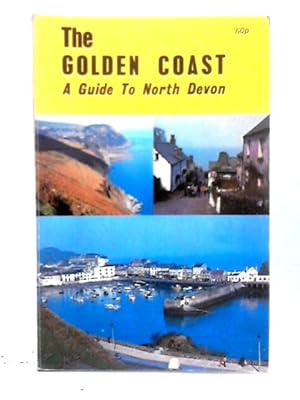 Imagen del vendedor de The Golden Coast; A Guide to North Devon a la venta por World of Rare Books