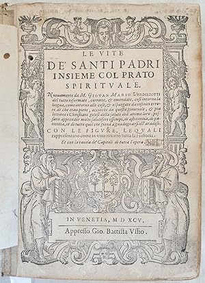 LE VITE DE SANTI PADRI INSIEME COL PRATO SPIRITUALE NUOVAMENTE DA M. GIOVAN MARIO VERDIZZOTTI CON...