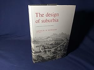 Seller image for The Design of Suburbia,a Critical Study in Environmental History(Hardback,w/dust jacket,1st Edition,1981) for sale by Codex Books