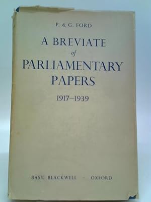 Bild des Verkufers fr A Breviate of Parliamentary Papers, 1917-1939 zum Verkauf von World of Rare Books