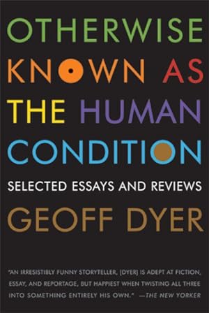 Seller image for Otherwise Known As the Human Condition : Selected Essays and Reviews 1989-2010 for sale by GreatBookPrices