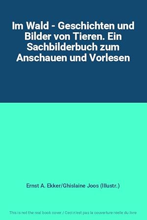 Immagine del venditore per Im Wald - Geschichten und Bilder von Tieren. Ein Sachbilderbuch zum Anschauen und Vorlesen venduto da Ammareal