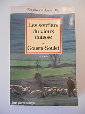 Bild des Verkufers fr Les sentiers du vieux causse T1 Gousta-Soulet / Raymonde Anna Rey / Rf54799 zum Verkauf von Ammareal