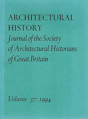 Bild des Verkufers fr Architectural History : Journal of the Society of Architectural Historians of Great Britain volume 37, 1994 zum Verkauf von Pendleburys - the bookshop in the hills