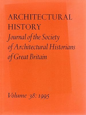 Bild des Verkufers fr Architectural History : Journal of the Society of Architectural Historians of Great Britain volume 38, 1995 zum Verkauf von Pendleburys - the bookshop in the hills