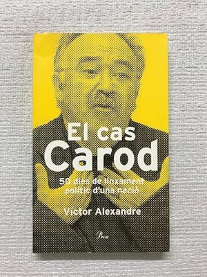 Imagen del vendedor de El cas Carod. 50 dies de linxament poltic d'una naci a la venta por Campbell Llibres