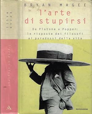 Seller image for L'arte di stupirsi Da Paltone a Popper: le risposte dei filosofi ai paradossi della vita for sale by Biblioteca di Babele