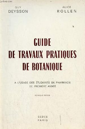 Seller image for Guide de travaux pratiques de botanique  l'usage des tudiants en pharmacie de premire anne - nouvelle dition. for sale by Le-Livre