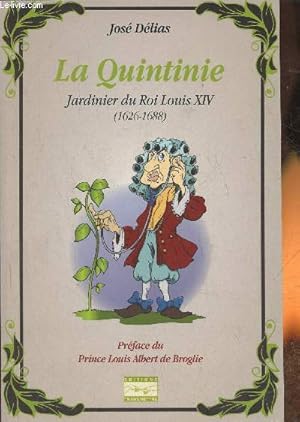 Seller image for La Quintinie, jardinier du Roi Louis XIV (1626-1688) for sale by Le-Livre