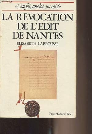 Seller image for La rvocation de l'dit de Nantes - "Une foi, une loi, un roi ?" for sale by Le-Livre