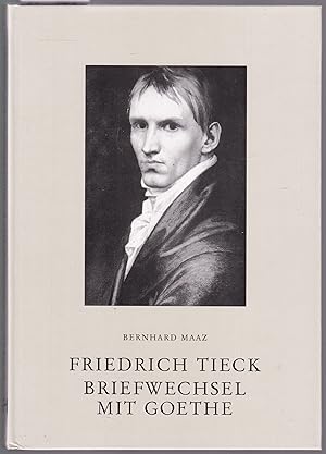 Immagine del venditore per Friedrich Tieck. Briefwechsel mit Goethe. venduto da Graphem. Kunst- und Buchantiquariat