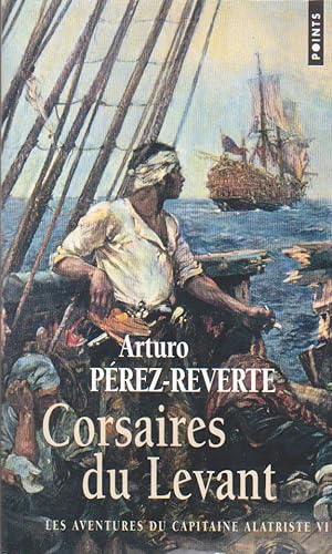 Bild des Verkufers fr Les aventures du capitaine Alatriste - tome 6 Corsaires du levant (6) zum Verkauf von books-livres11.com