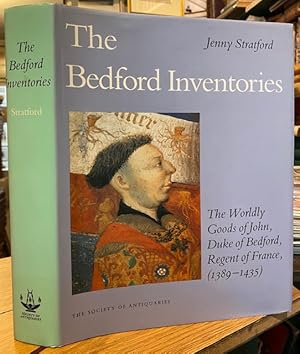 Bild des Verkufers fr The Bedford Inventories : The Worldly Goods of John, Duke of Bedford, Regent of France (1389-1435) zum Verkauf von Foster Books - Stephen Foster - ABA, ILAB, & PBFA