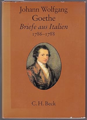 Johann Wolfgang Goethe. Briefe aus Italien 1786 - 1788