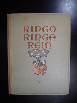 Ringa Ringa Reia. Kinderlieder und Kinderspiele. Des österreichischen Liederbuches 1. Teil