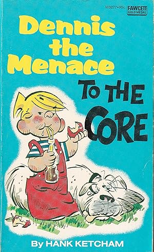 Dennis the Menace To the Core