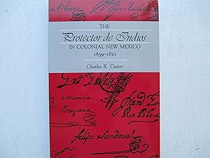 Imagen del vendedor de The protector de indios in colonial New Mexico, 1659-1821 a la venta por Coas Books