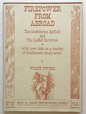 Seller image for Firepower from Abroad: The Confederate Enfield and The LeMat Revolver. for sale by Monkey House Books