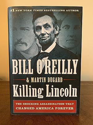 Killing Lincoln: The Shocking Assassination That Changed America Forever [SIGNED]