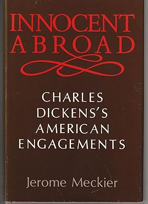 Seller image for Innocent Abroad: Charles Dicken's American Engagements for sale by Brenner's Collectable Books ABAA, IOBA