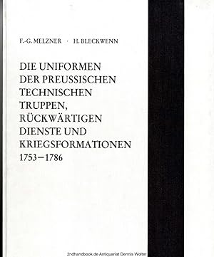 Die Uniformen der preussischen technischen Truppen, rückwärtigen Dienste und Kriegsformationen : ...