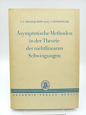 Imagen del vendedor de Asymptotische Methoden in der Theorie der nichtlinearen Schwingungen a la venta por Antiquariat Smock