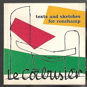 Le CORBUSIER - Texts and Sketches for RONCHAMP