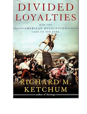 Bild des Verkufers fr Divided Loyalties: How the American Revolution Came to New York zum Verkauf von Kenneth Mallory Bookseller ABAA