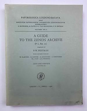 A Guide to the Zenon Archive. A. Chapters I-X: Lists and Surveys. B. Chapters XI-XXI: Indexes and...