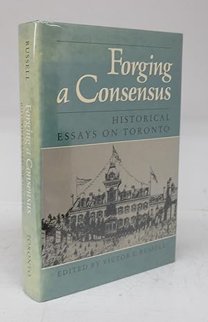 Bild des Verkufers fr Forging a Consensus: Historical Essays on Toronto zum Verkauf von Attic Books (ABAC, ILAB)