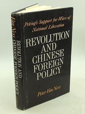 Bild des Verkufers fr REVOLUTION AND CHINESE FOREIGN POLICY: Peking's Support for Wars of National Liberation zum Verkauf von Kubik Fine Books Ltd., ABAA