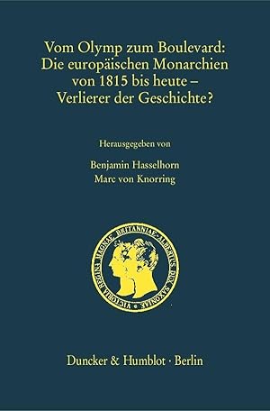 Seller image for Vom Olymp zum Boulevard: Die europaeischen Monarchien von 1815 bis heute - Verlierer der Geschichte? for sale by moluna